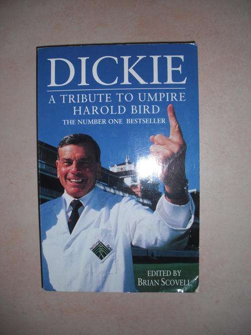 Dicke: A Tribute To Umpire Harold Bird by Brian Scovell