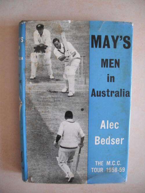 May's Men In Australia: The M.C.C. Tour 1958-59 by Alec Bedser