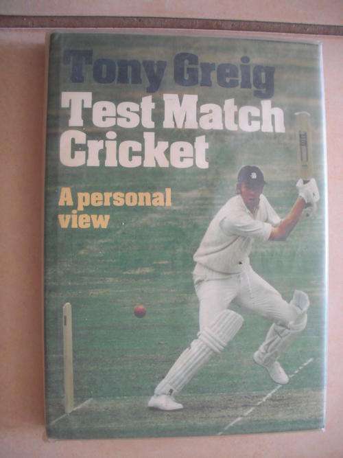 Test Match Cricket: A Personal View by Tony Greig
