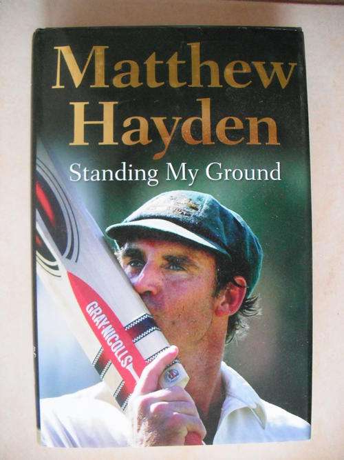 Matthew Hayden: Standing My Ground (Cricket)