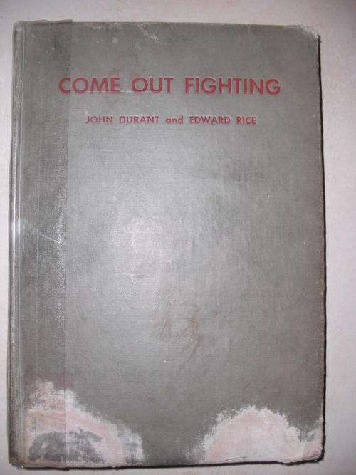 Come Out Fighting by John Durant & Edward Rice (SCARCE)