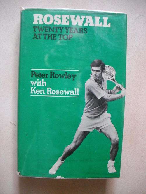 Rosewall: Twenty Years At The Top by Peter Rowley