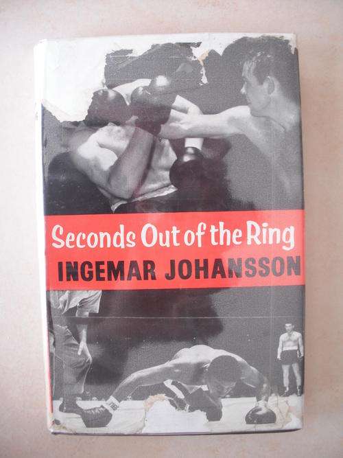 Seconds Out Of The Ring by Ingemar Johansson (Boxing)