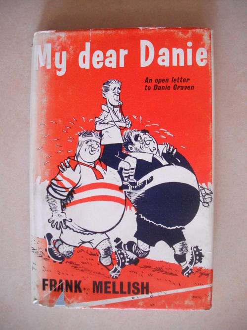 My Dear Danie: An open letter to Danie Craven by Frank Mellish