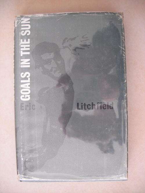 Goals In The Sun by E. Litchfield (SCARCE)