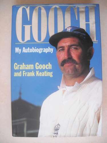Gooch: My Autobiography by Graham Gooch & Frank Keating