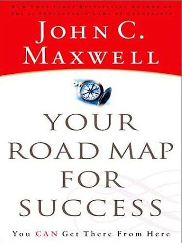 Your Roadmap for Success by John C. Maxwell.