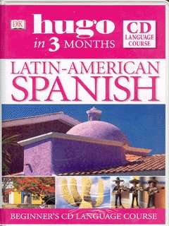 Latin American Spanish in 3 Months Course (Hugo in 3 Months) [Audio CD]