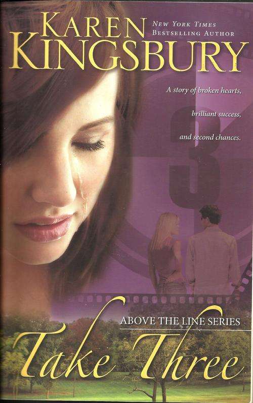 TAKE THREE - KAREN KINGSBURY [ABOVE THE LINE SERIES]