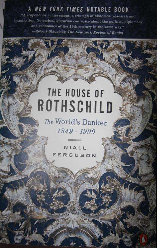 The House of Rothschild -The World's Banker 1849-1999