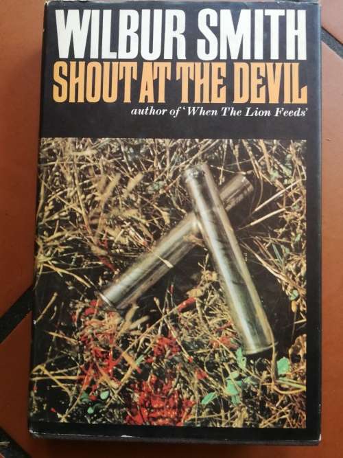 Wilbur Smith: Shout at the devil, FIRST EDITION