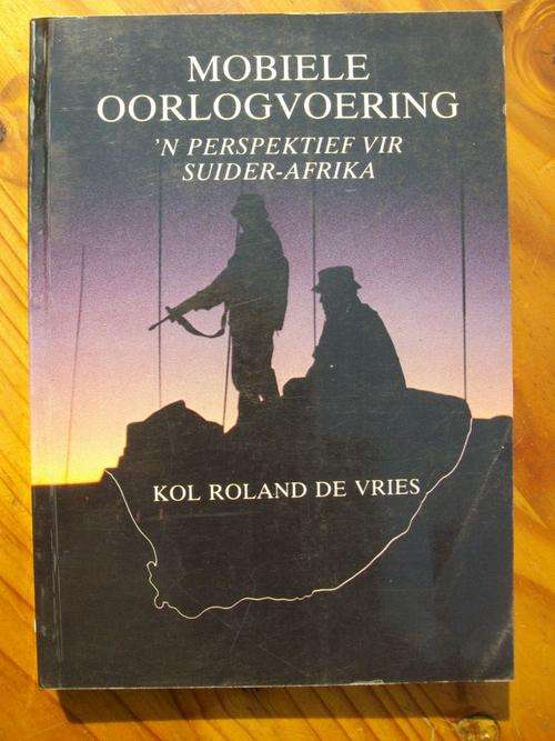 MOBIELE OORLOGVOERING BY COL.ROLAND DE VRIES 1ST EDITION