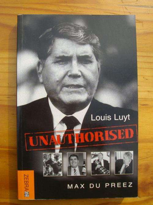 LOUIS LUYT UNAUTHORISED BY MAX DU PREEZ