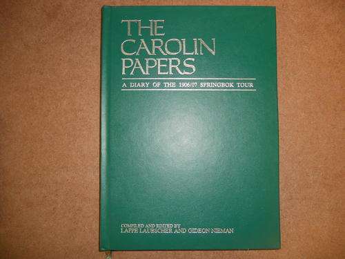 (Limited Edition) The Carolin Papers,a Diary Of The 1906/07 Springbok Tour