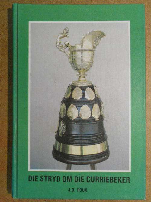 die stryd om die curriebeker,j d roux(signed).