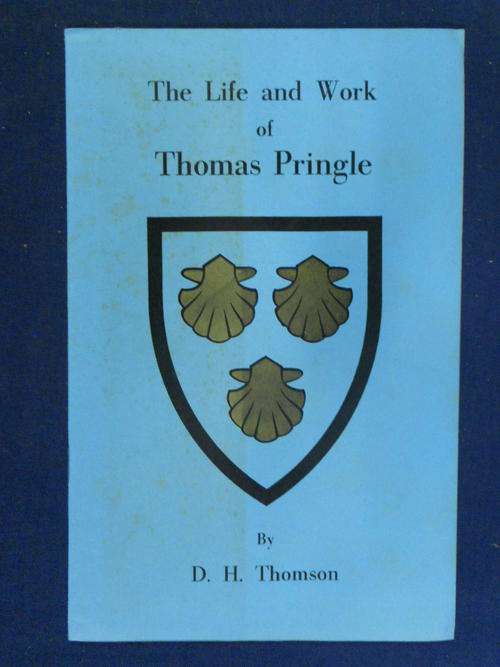 the life and work of Thomas Pringle,D H Thompson(autographed by E Pringle).