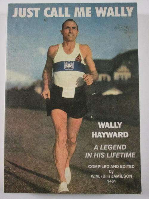 Just call me Wally compiled by W Jamieson (signed and inscribed by Wally Hayward)