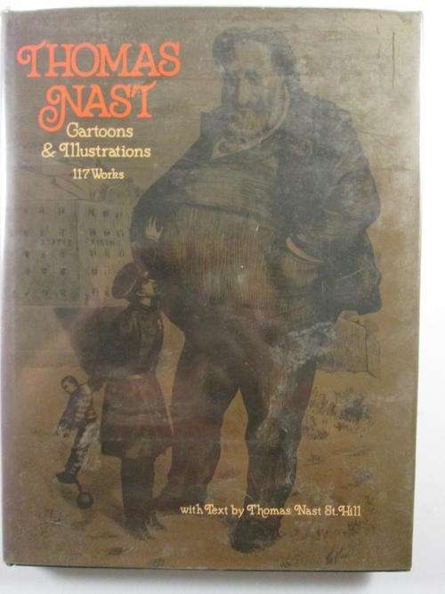 Thomas Nast cartoons and illustrations 117 works by Thomas Nast St.Hill