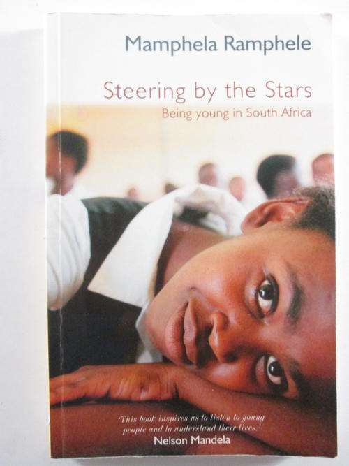 Steering by the stars being young in South Africa Mamphela Ramphele
