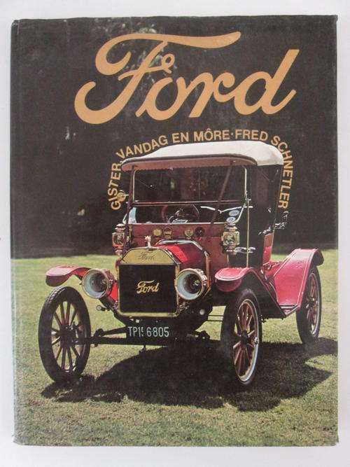 Ford gister,vandag en more Fred Schnetler