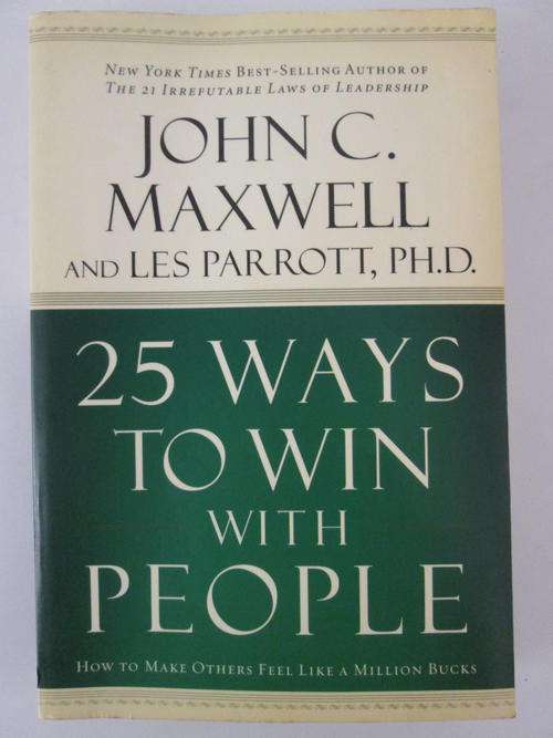 25 ways to win with people John C Maxwell and Les Parrott PhD