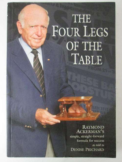 The four legs of the table Raymond Ackerman as told to Denise Prichard