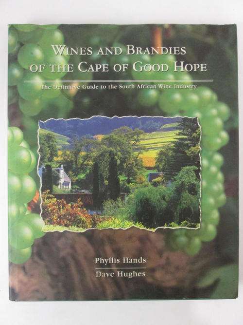 Wines and brandies of the Cape of Good Hope Phyliss Hands Dave Hughes