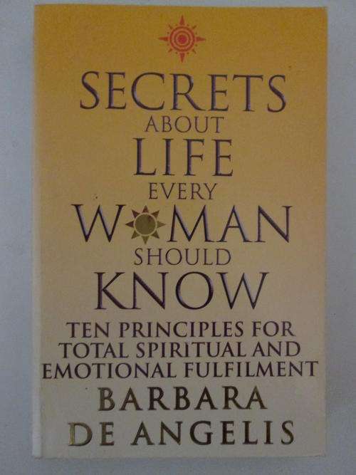 Secrets about life every woman should know Barbara de Angelis