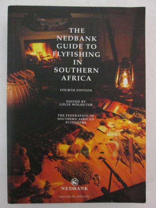 The Nedbank guide to fly-fishing in Southern Africa edited by Louis Wolhuter