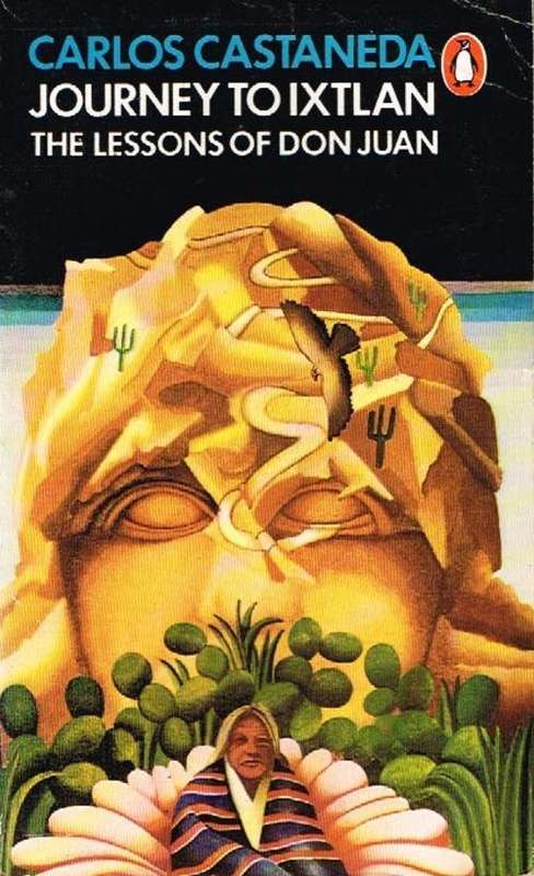 Journey to Ixtlan the lessons of Don Juan Carlos Castaneda