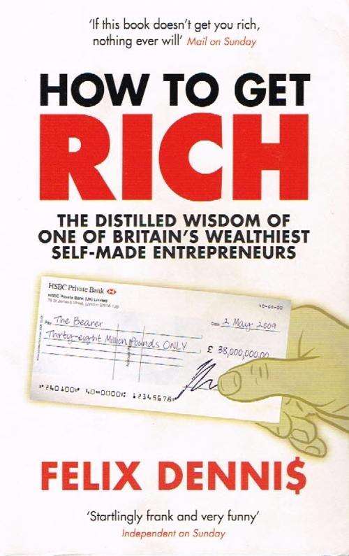 How to get rich Felix Denis