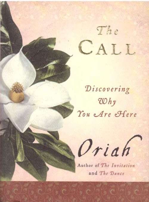 The Call, Discovering Why You are Here - Oriah Mountain Dreamer