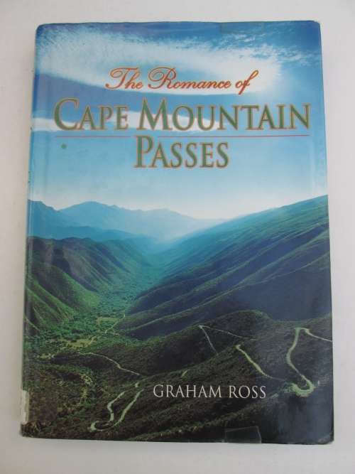 The Romance Of Cape Mountain Passes Graham Ross