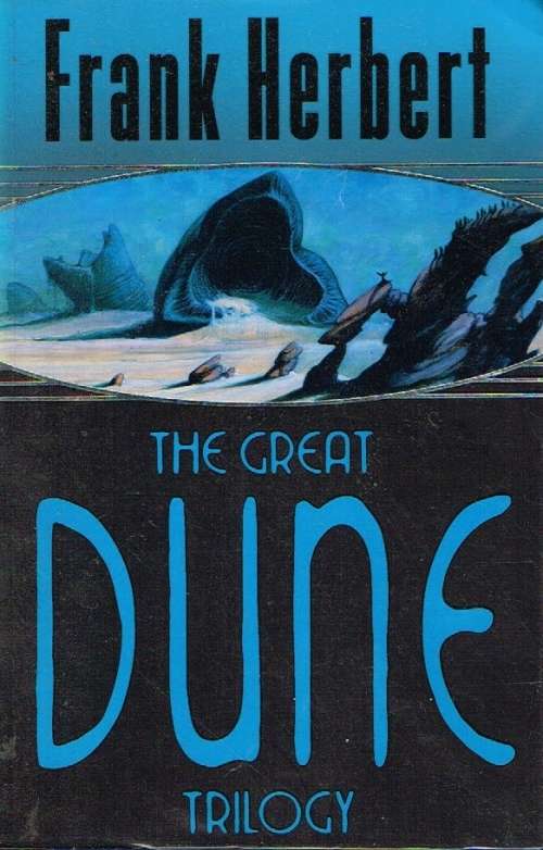 The great Dune trilogy Frank Herbert