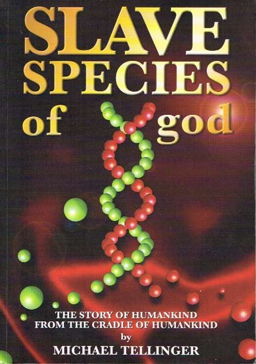 Slave species of God Michael Tellinger