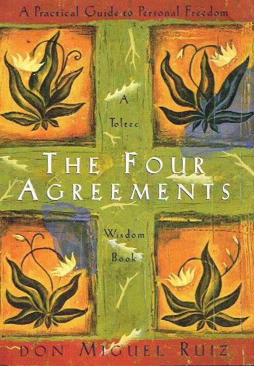 The four agreements Don Miguel Ruiz
