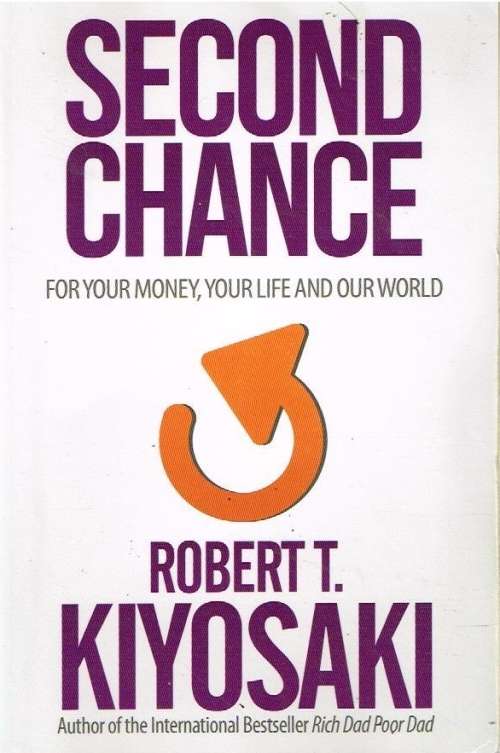 Second chance Robert T Kiyosaki