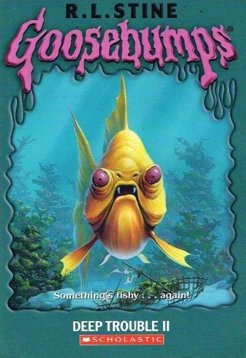 Goosebumps Deep trouble II R L Stine