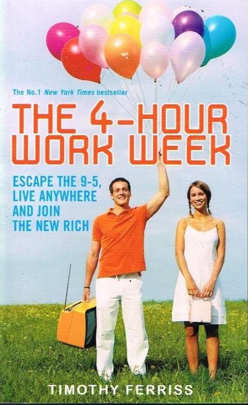 The 4-hour work week Timothy Ferriss