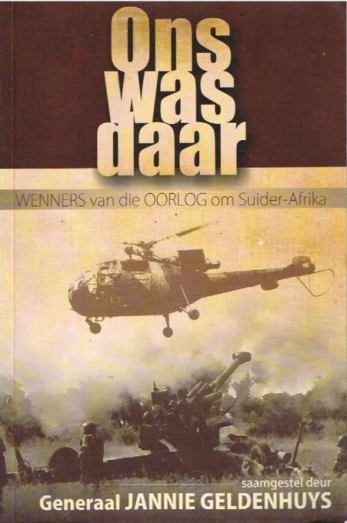 Ons was daar wenners van die oorlog om Suider-Afrika Generaal Jannie Geldenhuys (signed)