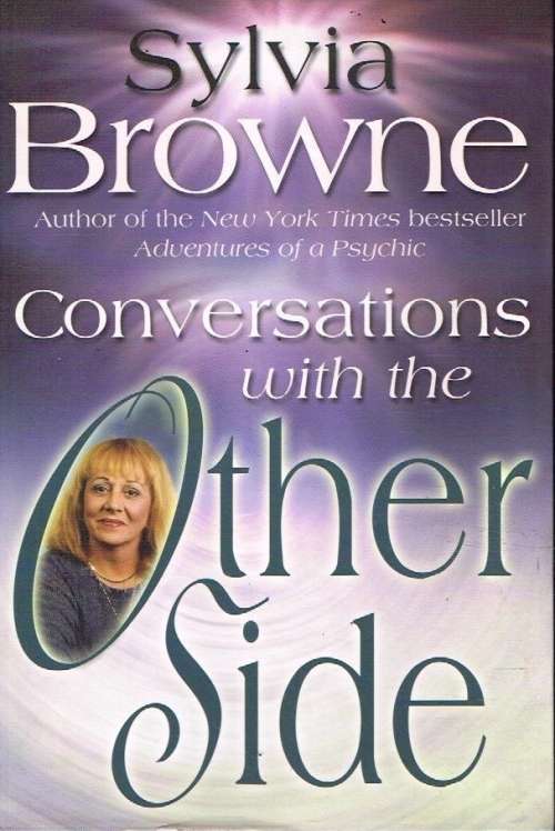 Conversations with the other side Sylvia Browne