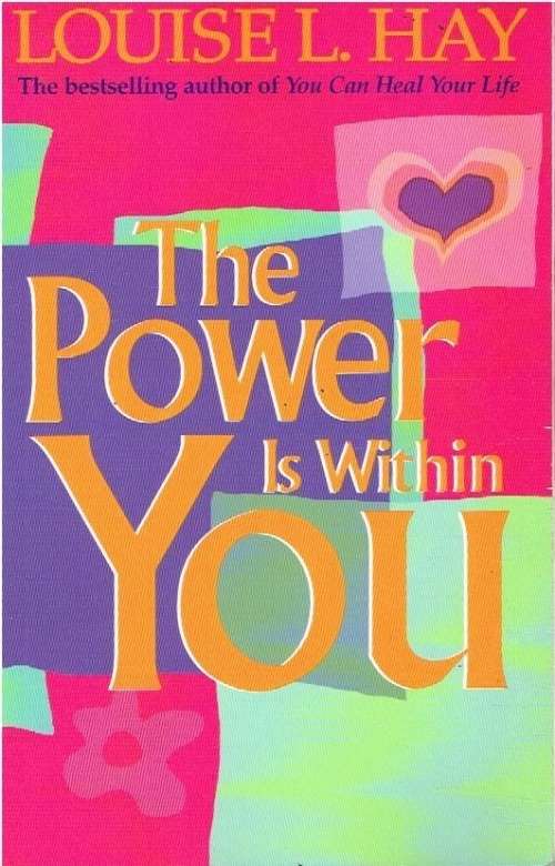 The power is within you Louise L Hay