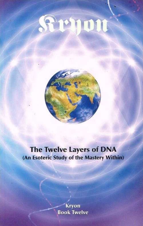 Kryon the twelve layers of DNA Lee Carroll