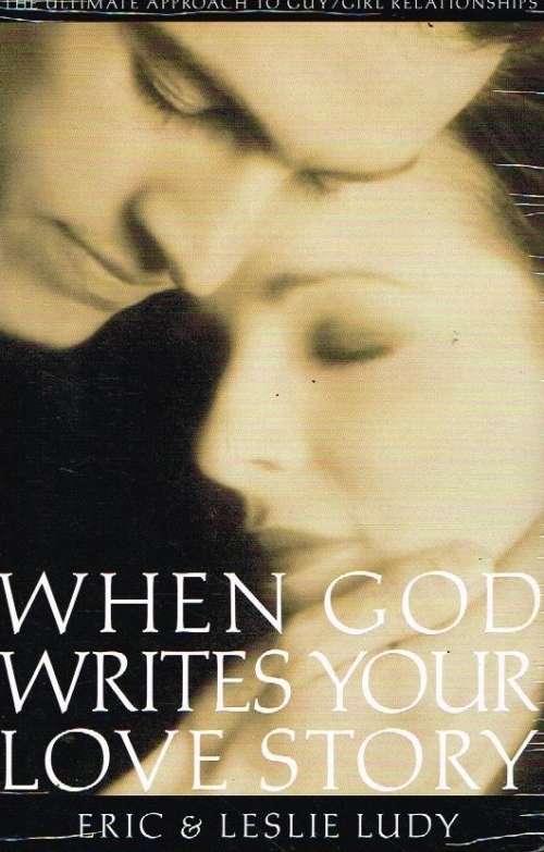 When God writes your love story Eric & Leslie Ludy