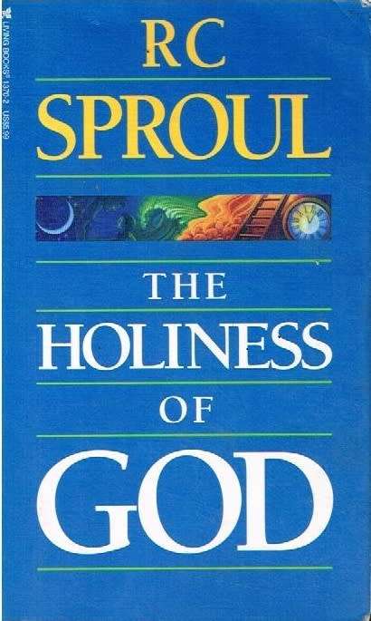 The holiness of God R C Sproul