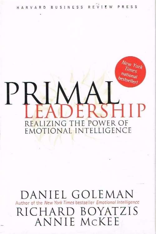 Primal leadership Daniel Goleman Richard Boyatzis Annie McKee