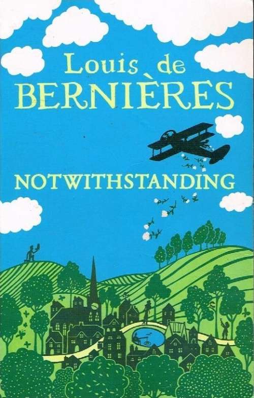 Notwithstanding Louis de Bernieres