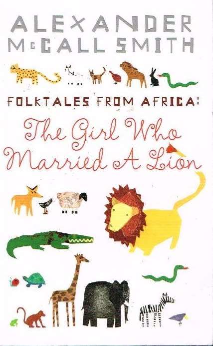 The girl who married a lion Alexander McCall Smith