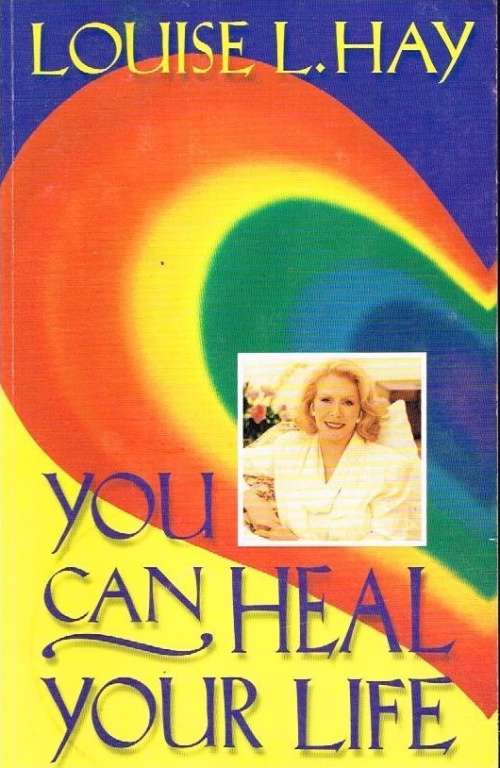You can heal your life Louise L Hay