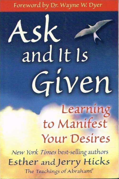 Ask and it is given Esther and Jerry hicks